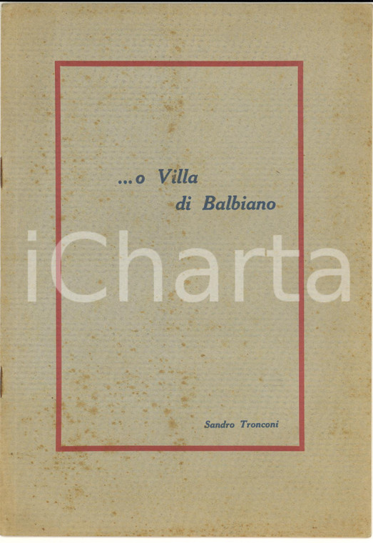 1950 ca Sandro TRONCONI ...o Villa di Balbiano - Pubblicazione RARA 8 pp.