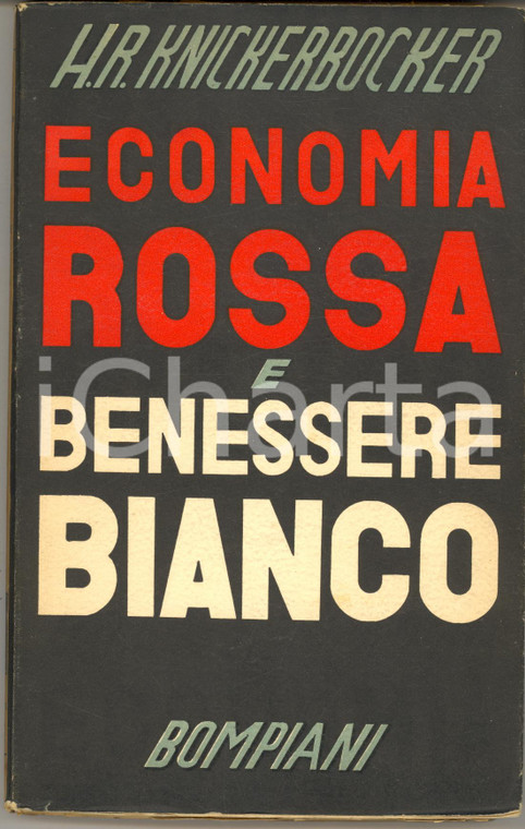 1936 Hubert Renfro KNICKERBOCKER Economia rossa e benessere bianco - Bompiani