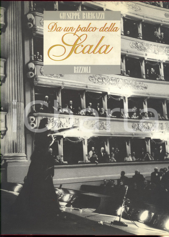 1993 MILANO Giuseppe BARIGAZZI Da un palco della Scala *RIZZOLI - 175 pp.