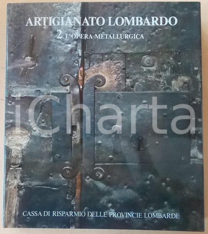 1978 MILANO - ARTIGIANATO LOMBARDO L'opera metallurgica - CARIPLO