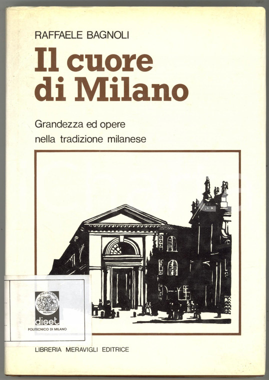 1980 Raffaele BAGNOLI Il cuore di Milano - Grandezza e opere nella tradizione