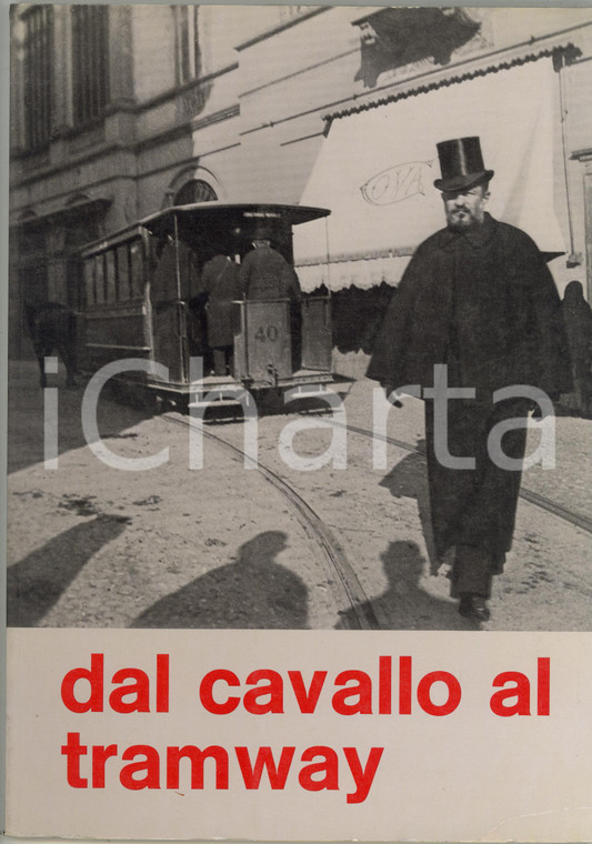 1971 MILANO Dal cavallo al tramway *Catalogo della mostra fotografica - 59 pp.