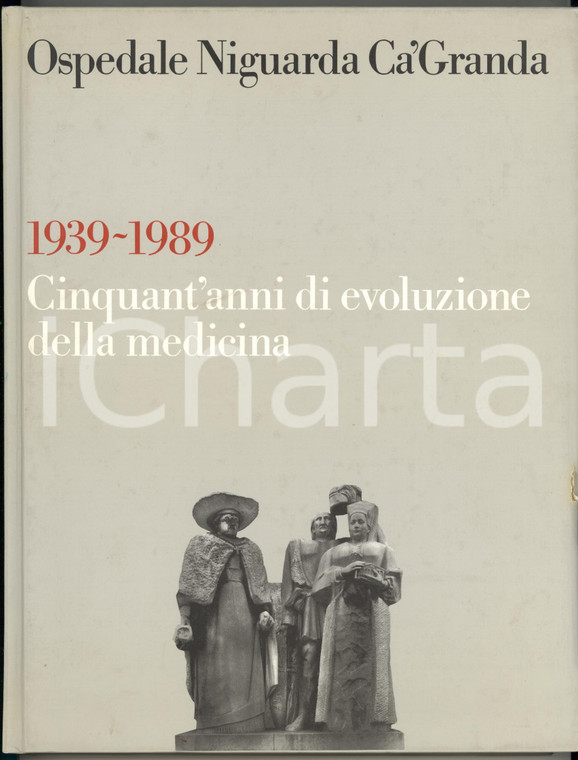 1989 MILANO Aldo SELVINI - Ospedale Niguarda Ca' Granda 1939-1989