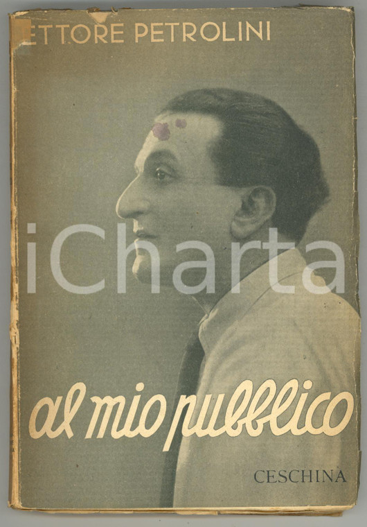 1937 MILANO Ettore PETROLINI Al mio pubblico - Scritti postumi *Ed. CESCHINA 