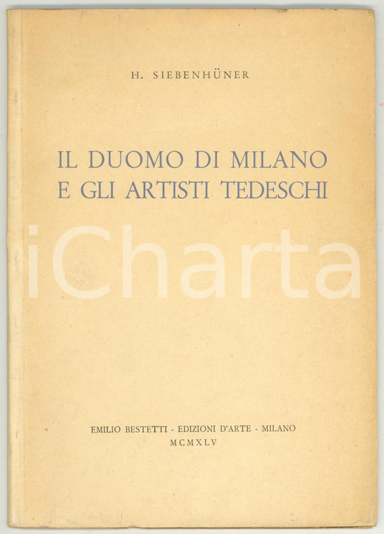 1945 Herbert SIEBENHUNER Il Duomo di Milano e gli artisti tedeschi - 23 pp.