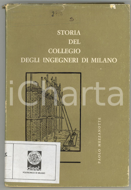 1963 Paolo MEZZANOTTE Storia del collegio degli ingegneri di Milano - 137 pp.