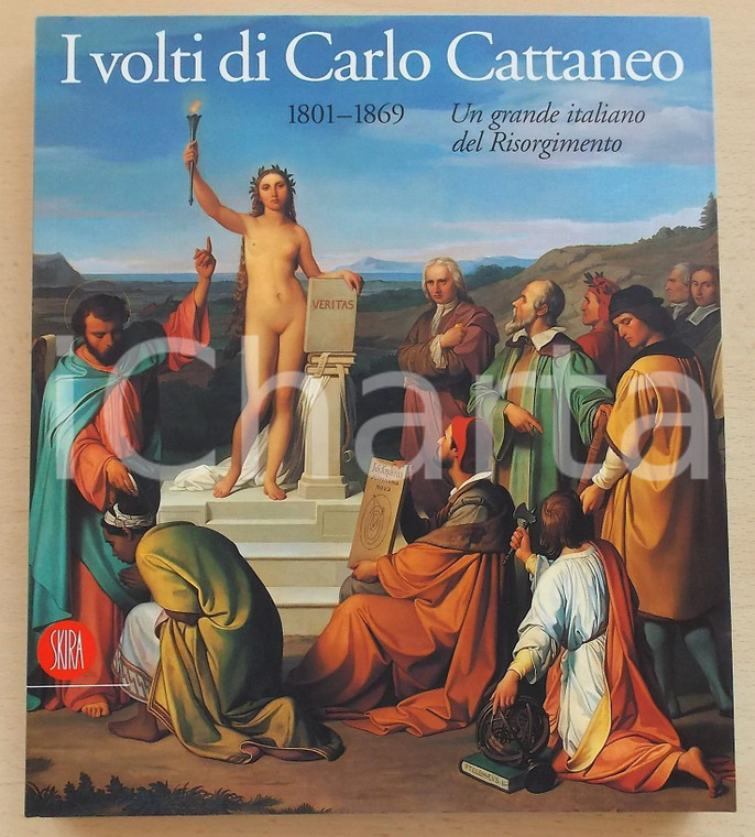2001 AA. VV. I volti di Carlo Cattaneo 1801-1869 *Catalogo mostra - Ed. SKIRA