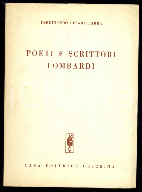 1970 Ferdinando Cesare FARRA Poeti e scrittori lombardi - Ed. CESCHINA