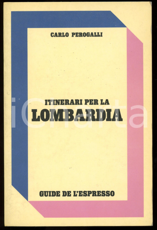 1982 Carlo PEROGALLI Itinerari per la Lombardia - Guide de L'ESPRESSO *499 pp.