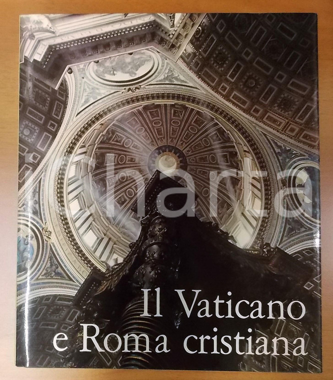 1975 AA. VV. Il Vaticano e Roma cristiana - Volume illustrato 522 pp.