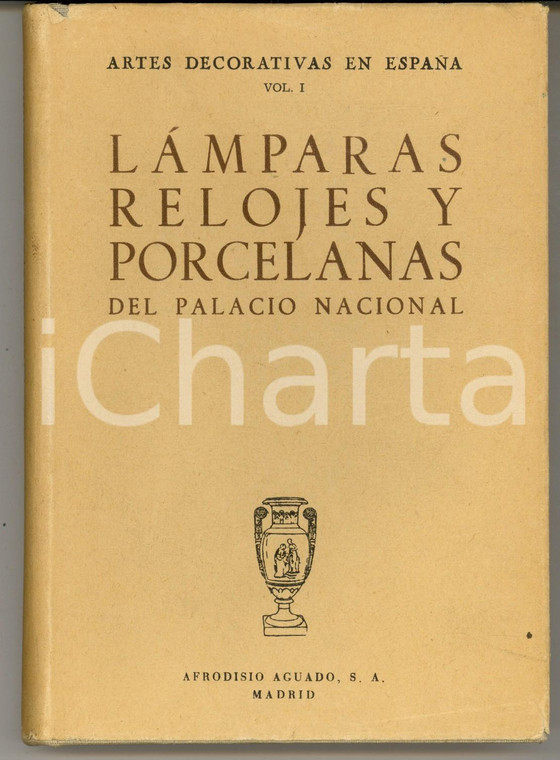 1950 Matilde LOPEZ SERRANO Lamparas, relojes y porcelanas del Palacio Nacional