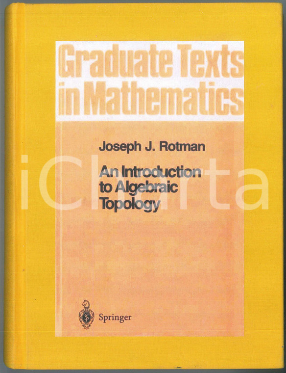 2000 ca Joseph J. ROTMAN An Introduction to Algebraic Topology REPRINT