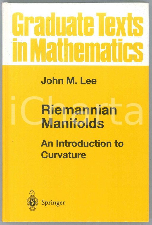 1997 John M. LEE Riemannian Manifolds An Introduction to Curvature