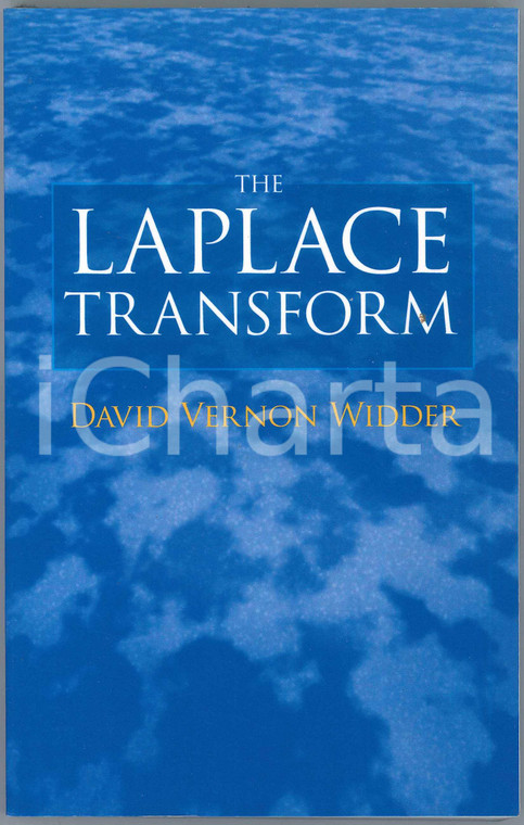 2010 David Vernon WIDDER The Laplace Transform