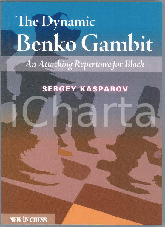 2012 Sergey KASPAROV The Dynamic Benko Gambit An Attacking Repertoire for Black
