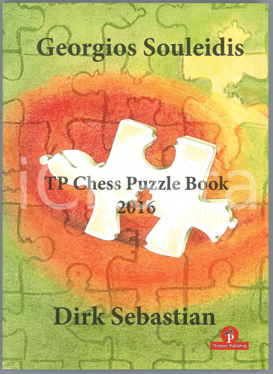 2017 Georgios SOULEIDIS Dirk SEBASTIAN TP Chess Puzzle Book 2016