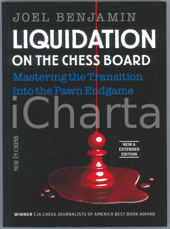 2019 Joel BENJAMIN Liquidation on the Chess Board Mastering the Transition