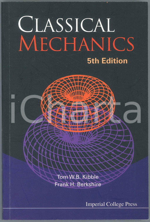 2007 Tom W.B. KIBBLE Frank H. BERKSHIRE Classical Mechanics 5th Edition