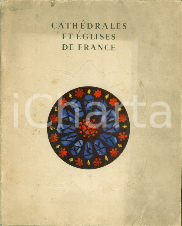 1949 CATHEDRALES ET EGLISES EN FRANCE Pubblicazione ILLUSTRATA