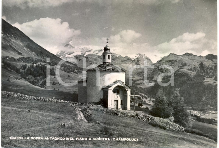 1953 AYAS Frazione ANTAGNOD (AO) Cappella CHAMPOLUC *Cartolina FG VG