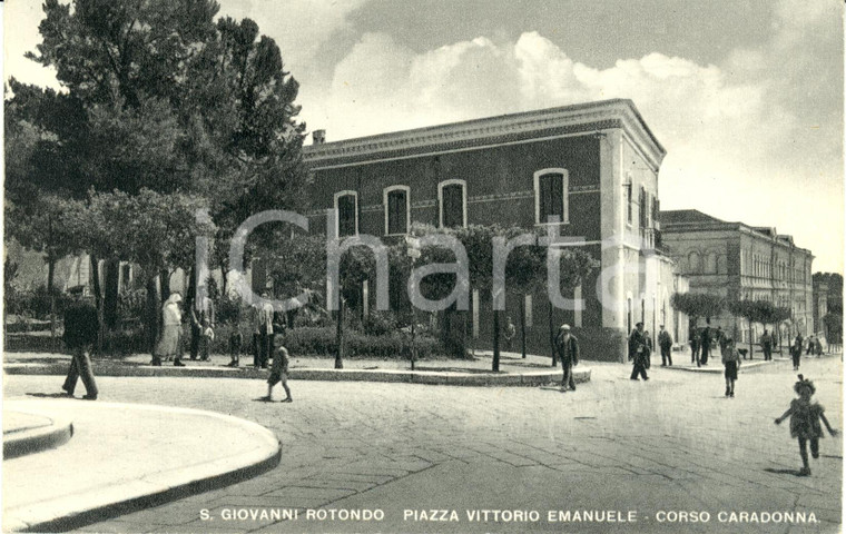 1940 ca SAN GIOVANNI ROTONDO (FG) Piazza VITTORIO EMANUELE corso CARADONNA *FP