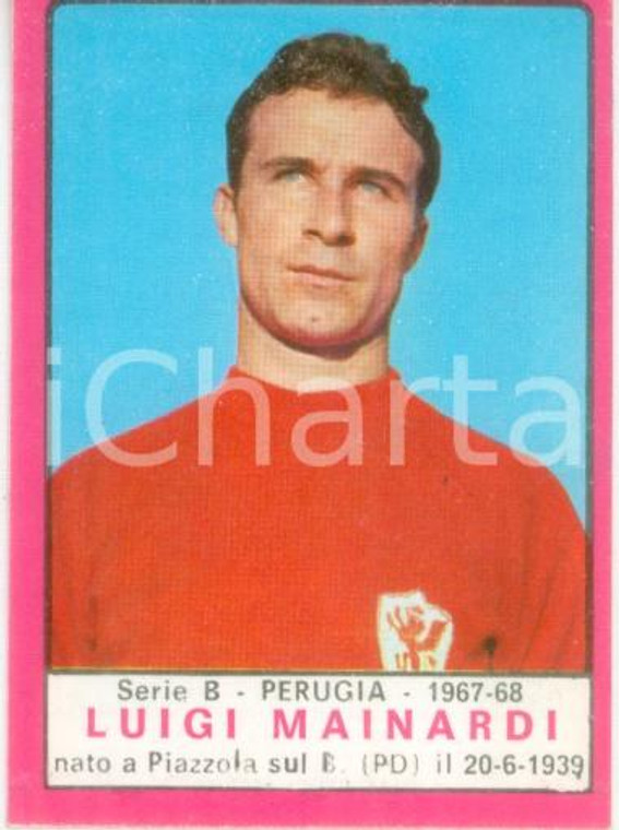 PANINI - CALCIATORI 1967 - 1968 Figurina Luigi MAINARDI Serie B PERUGIA