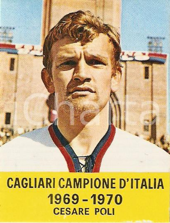 CAGLIARI CAMPIONE D'ITALIA - CALCIATORI 1969 - 1970 Figurina Cesare POLI