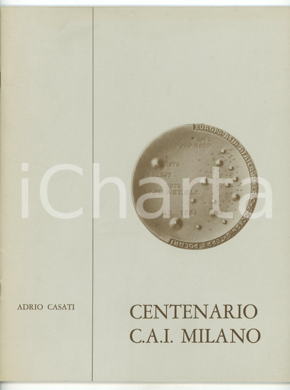 1973 Adrio CASATI Centenario del CAI di MILANO *Pubblicazione