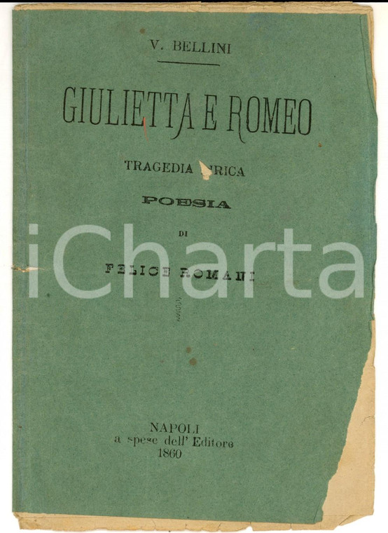 1860 Vincenzo BELLINI Giulietta e Romeo - Tragedia di Felice ROMANI *DANNEGGIATO