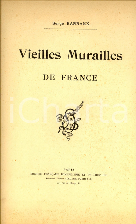 1909 PARIS Serge BARRANX Vieilles murailles de France *Presentazione opera