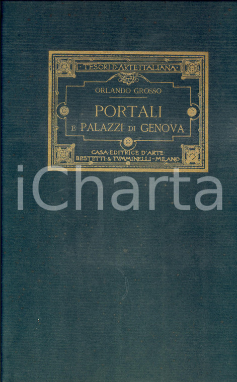 1910 ca Orlando GROSSO Portali e palazzi di GENOVA *Ed. BESTETTI & TUMMINELLI