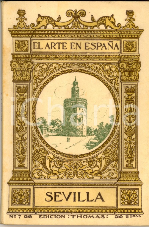 1920 ca Patronato del Turismo - El arte en Espana - SEVILLA Ed. THOMAS