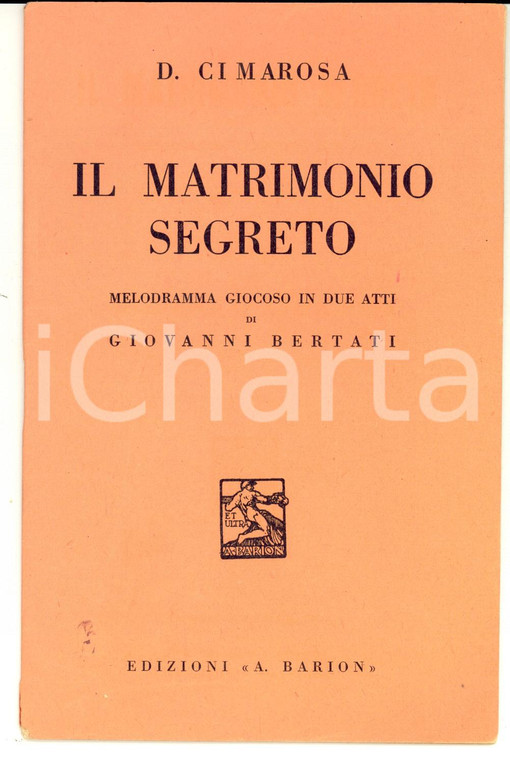 1940 Domenico CIMAROSA Il matrimonio segreto *Libretto Ed. BARION MILANO