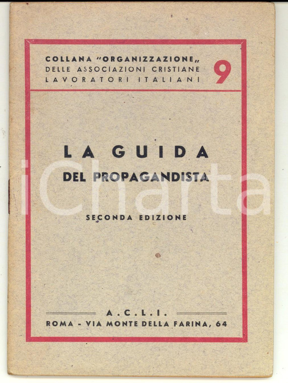 1946 ACLI ROMA La guida del propagandista *Collana ORGANIZZAZIONE 2^ edizione