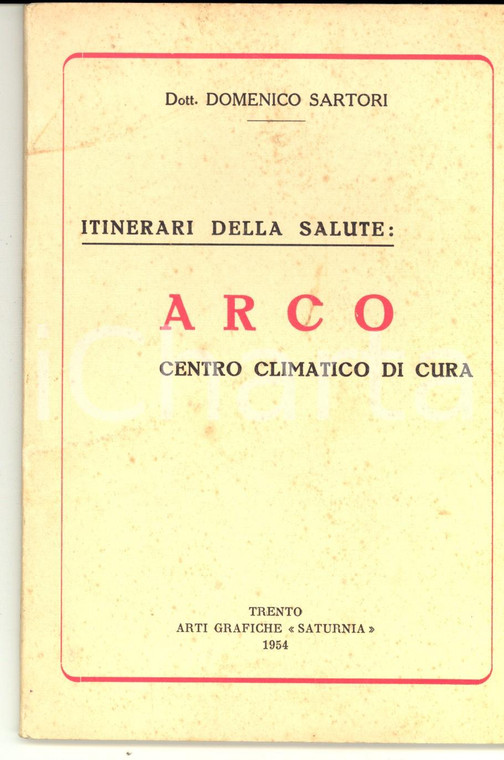 1954 Domenico SARTORI ARCO Centro climatico di cura - Itinerari della salute