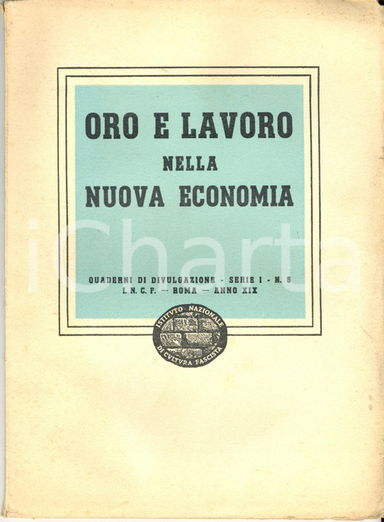 1941 CULTURA FASCISTA Oro e lavoro nella nuova economia *Quaderno