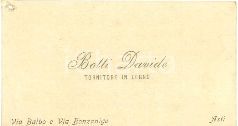 1920 ca ASTI Davide BOTTI tornitore in legno via BALBO *Biglietto