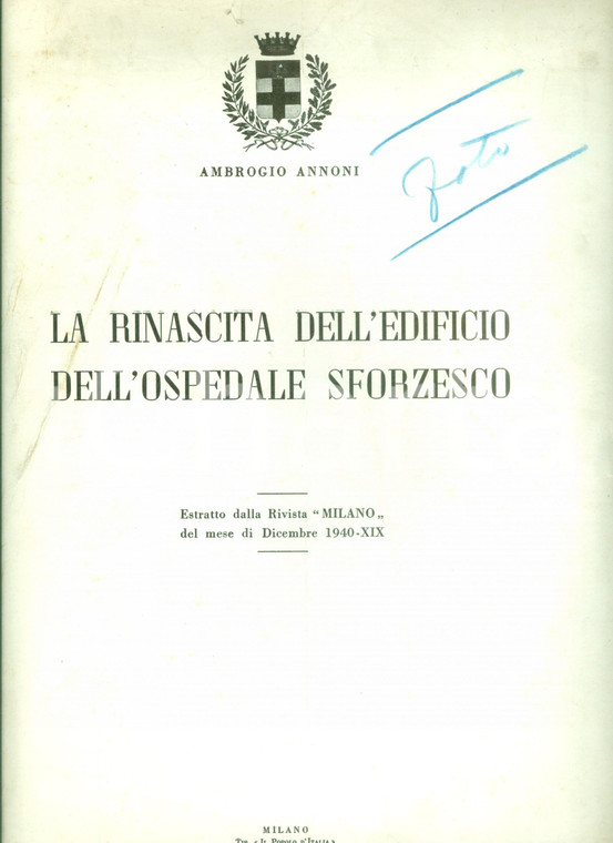 1940 Ambrogio ANNONI La rinascita dell'edificio dell'OSPEDALE SFORZESCO