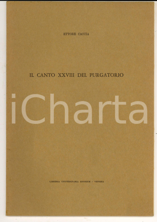 1966 Ettore CACCIA Canto XXVIII del Purgatorio *Libreria Universitaria VENEZIA