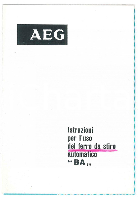 1969 MILANO - Ditta AEG - Istruzioni per ferro da stiro automatico BA