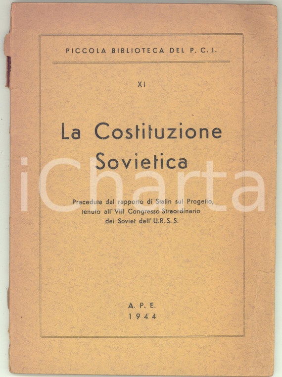 1944 PICCOLA BIBLIOTECA DEL P.C.I. La Costituzione Sovietica - Ed. A.P.E. 78 pp.
