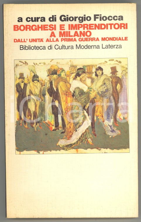 1984 Giorgio FIOCCA Borghesi e imprenditori a Milano *Ed. LATERZA