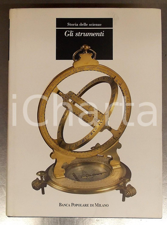 1990 AA. VV. Storia delle scienze / Gli strumenti - Ed. BANCA POPOLARE DI MILANO