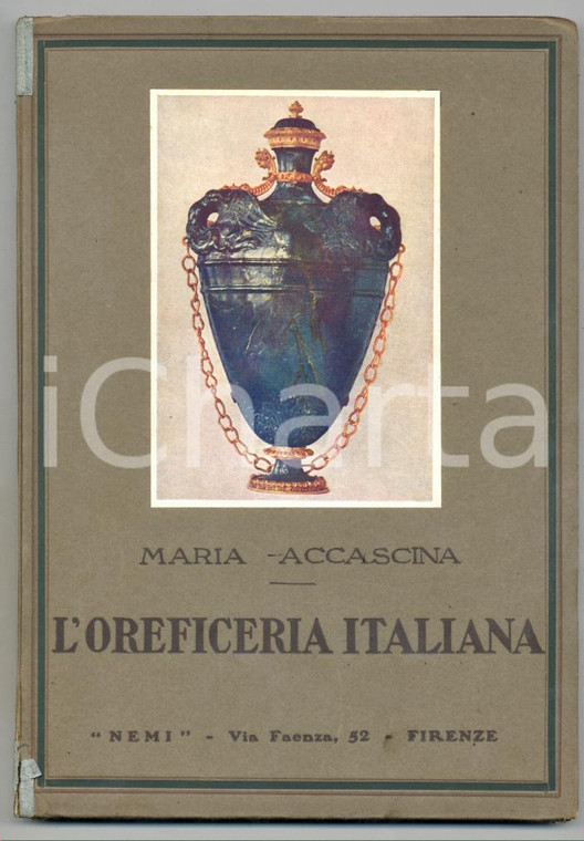 1934 Maria ACCASCINA L'oreficeria italiana *Editrice NEMI - Volume illustrato