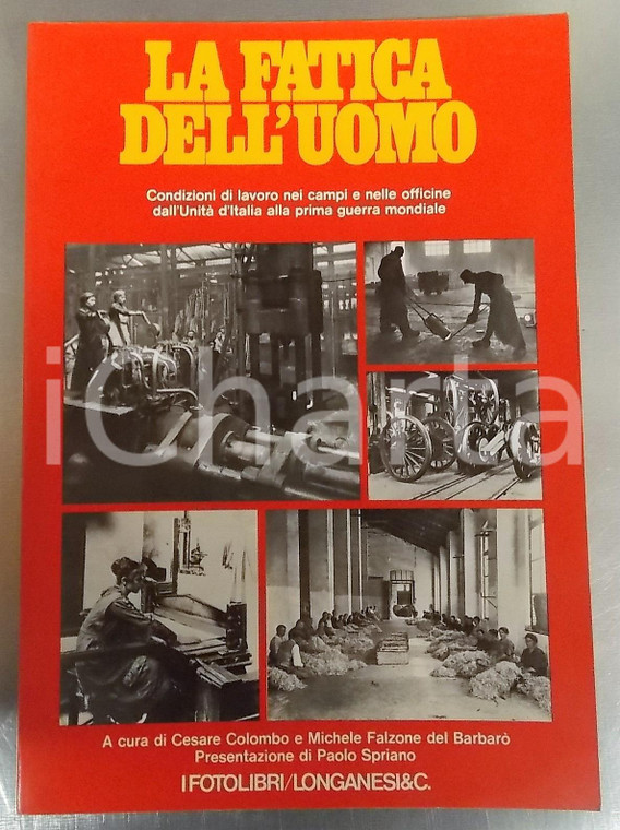 1979 AA. VV. La fatica dell'uomo - I fotolibri / Ed. LONGANESI - 103 pp.