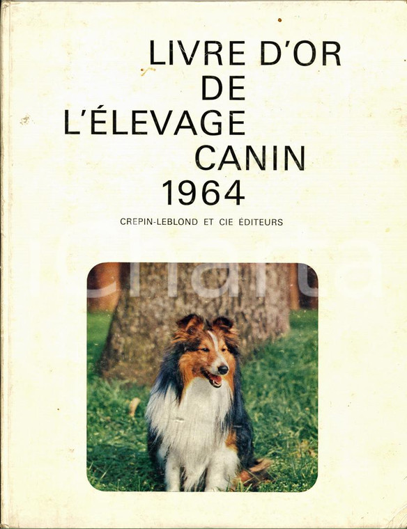 1964 LIVRE D'OR DE L'ELEVAGE CANIN Supplement à Vie canine n.137 *Crepin-Leblond