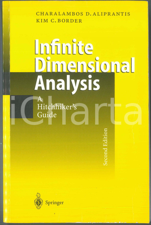 1999 Charalambos D. ALIPRANTIS Kim C. BORDER Infinite dimensional analysis