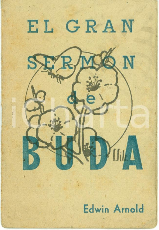 1940 ca Edwin ARNOLD El gran sermon de BUDA Estratto da LUZ DE ASIA