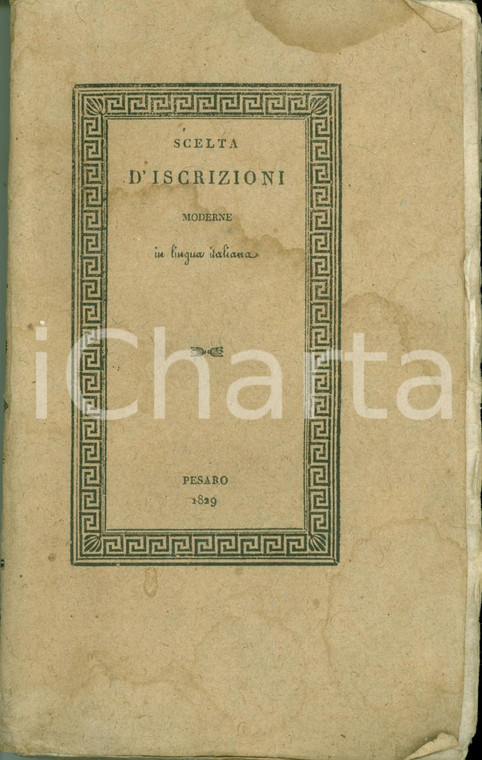 1829 Terenzio MAMIANI DELLA ROVERE Scelta d'iscrizioni moderne PRIMA EDIZIONE
