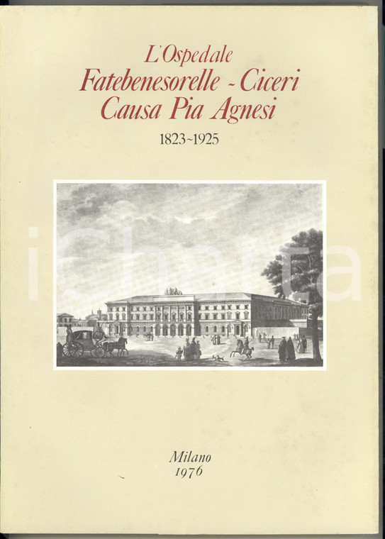 1976 MILANO Don Luigi GERLI L'Ospedale Fatebenesorelle 1823-1925 Vol. II *21x29
